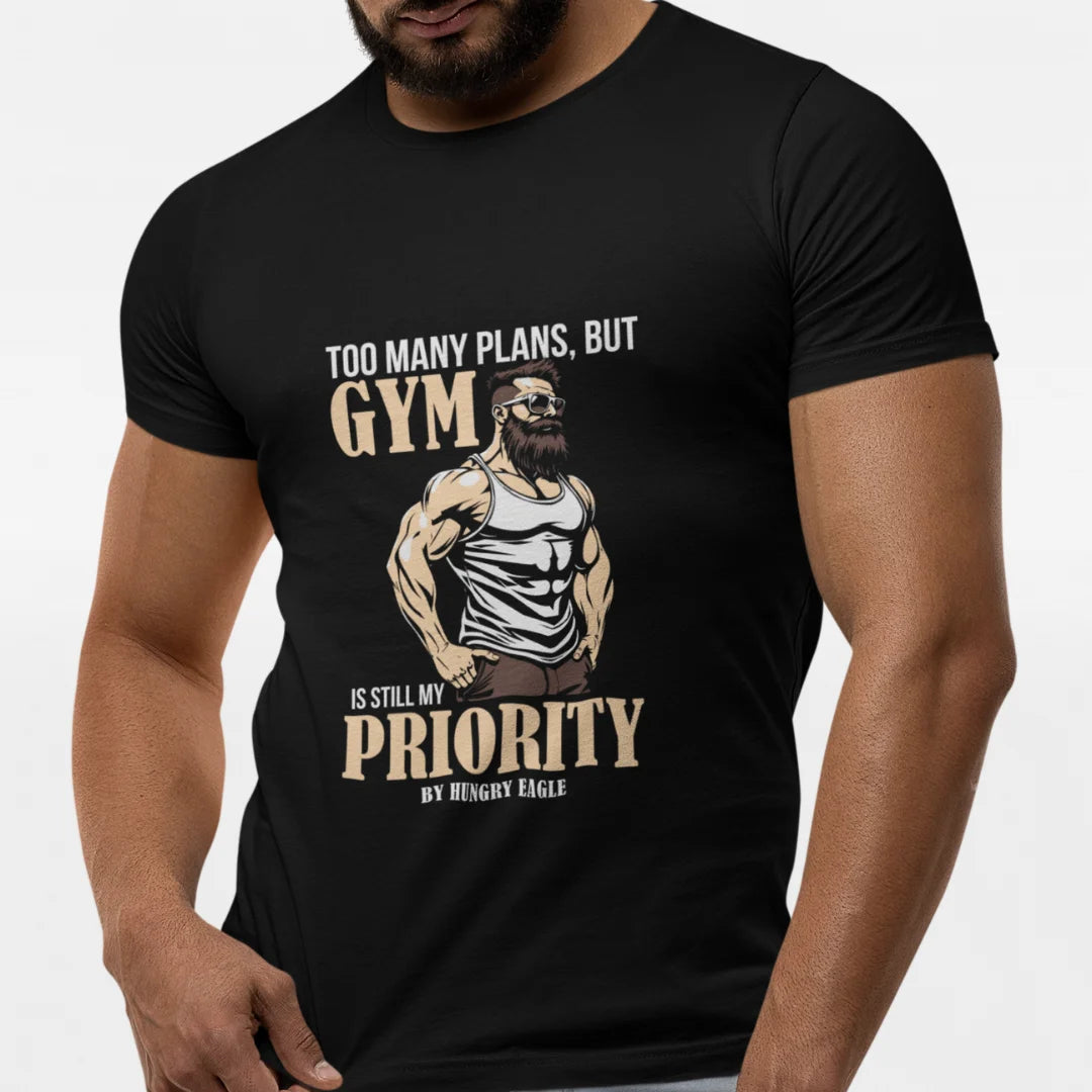 Too Many Plans, But Gym is Still My Priority - GYM T-shirt for Men Hungry Eagle