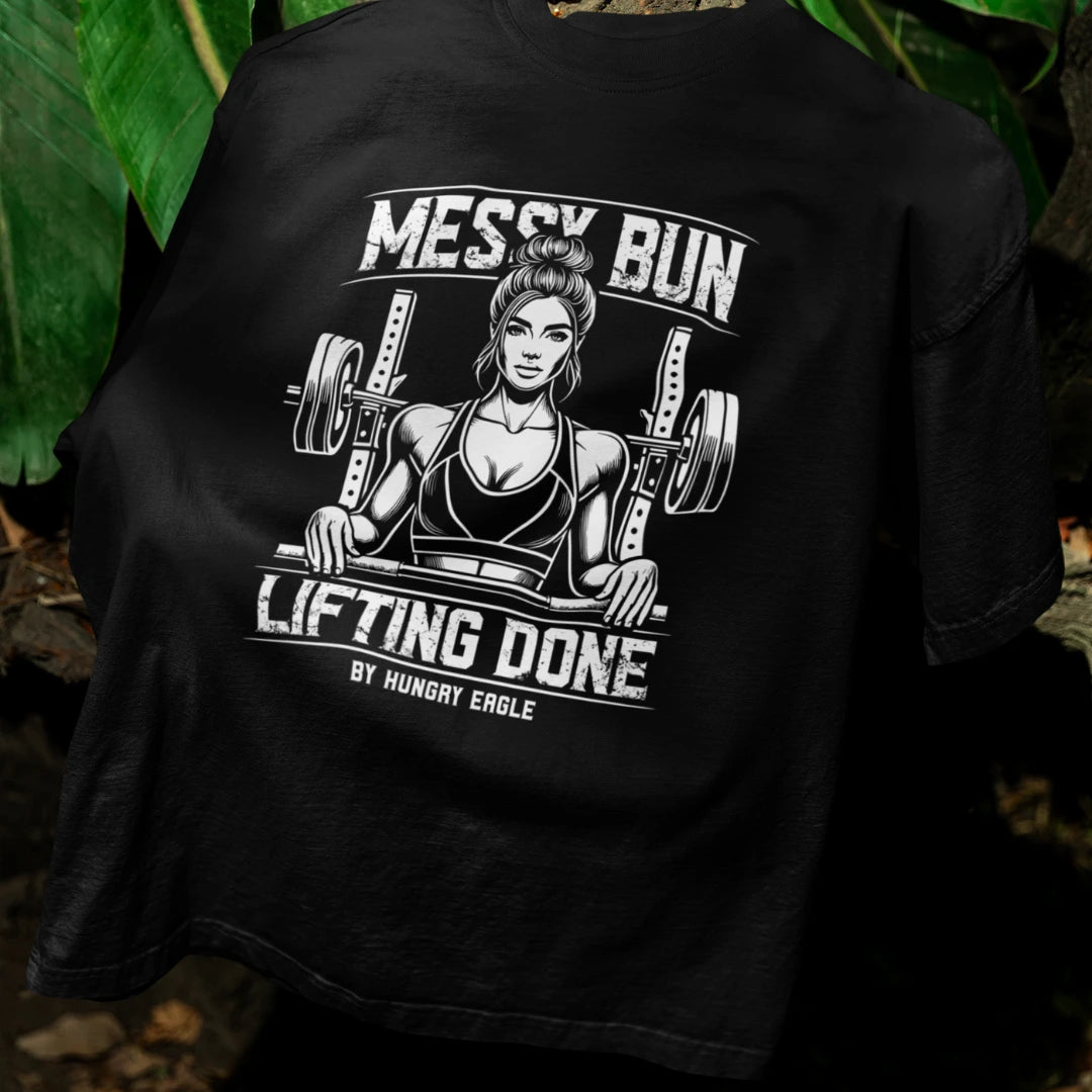 Messy Bun Lifting Done - Gym T-Shirt for Women Hungry Eagle